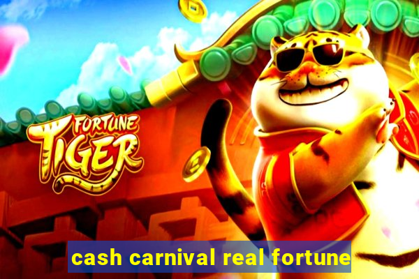 cash carnival real fortune